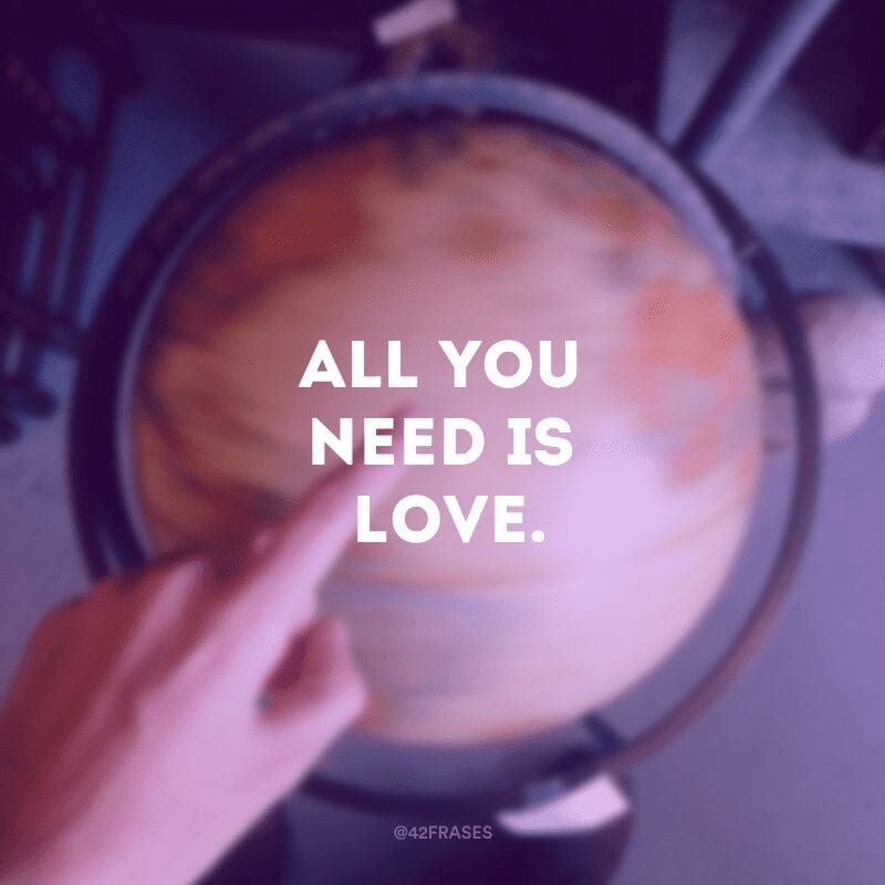 All you need is love.