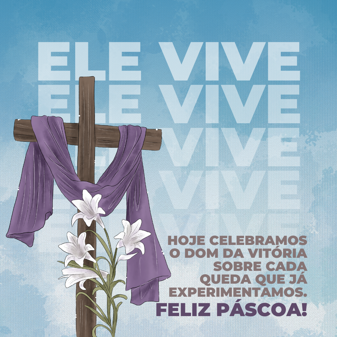 Hoje celebramos o dom da vitória sobre cada queda que já experimentamos. Feliz Páscoa!