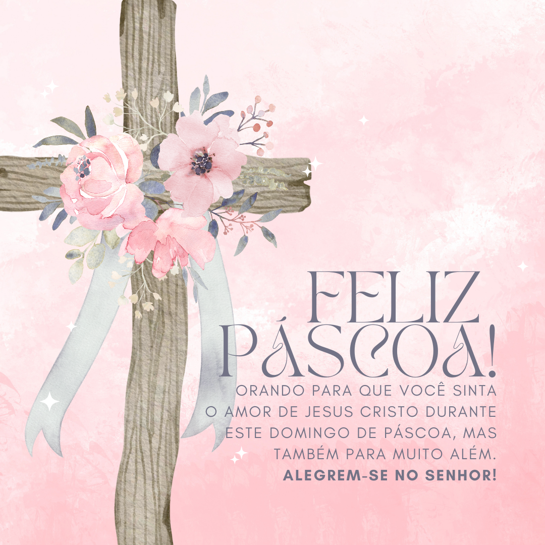 Orando para que você sinta o amor de Jesus Cristo durante este Domingo de Páscoa, mas também para muito além. 