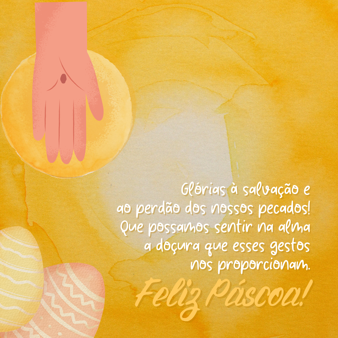 Glórias à salvação e ao perdão dos nossos pecados! Que possamos sentir na alma a doçura que esses gestos nos proporcionam. Feliz Páscoa!