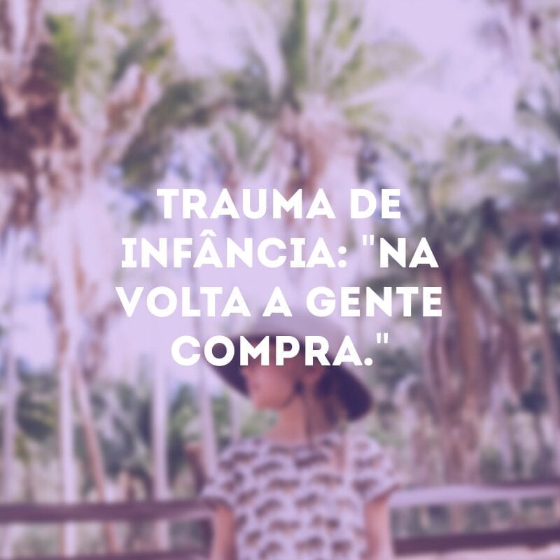 Trauma de infância: \