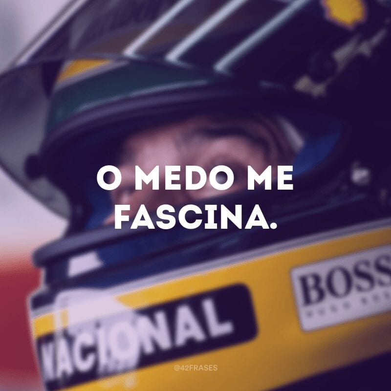 O medo me fascina.