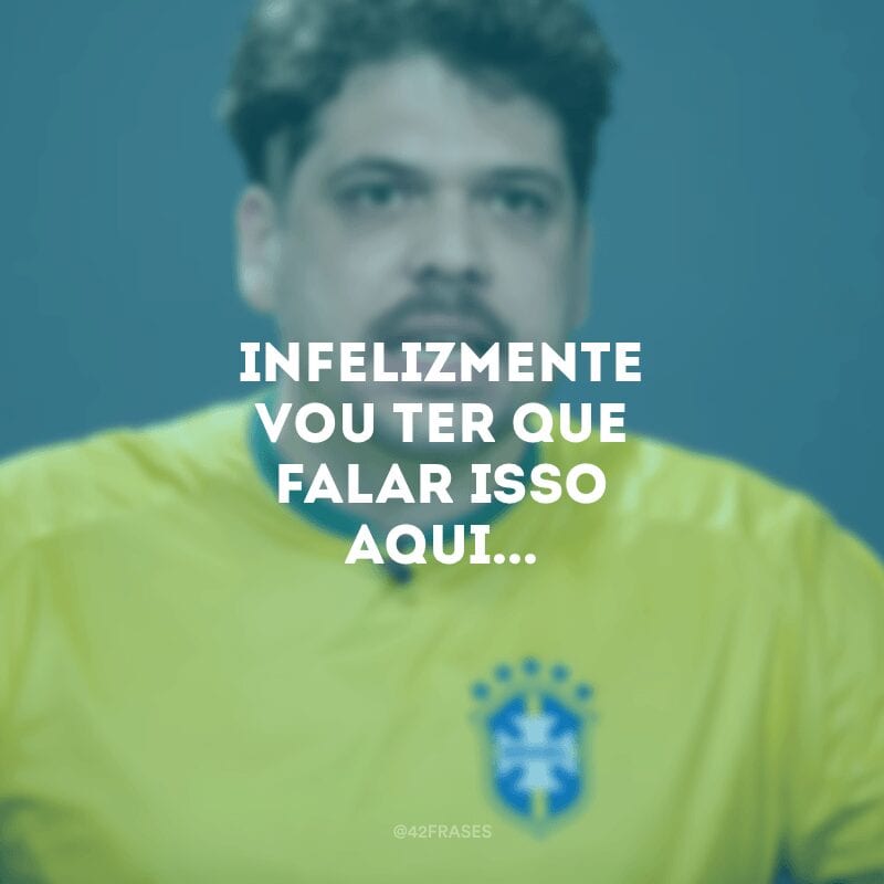 Infelizmente vou ter que falar isso aqui...