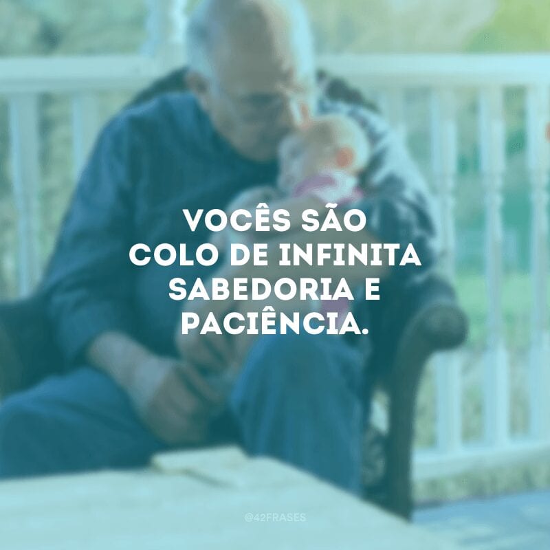 Vocês são colo de infinita sabedoria e paciência. 