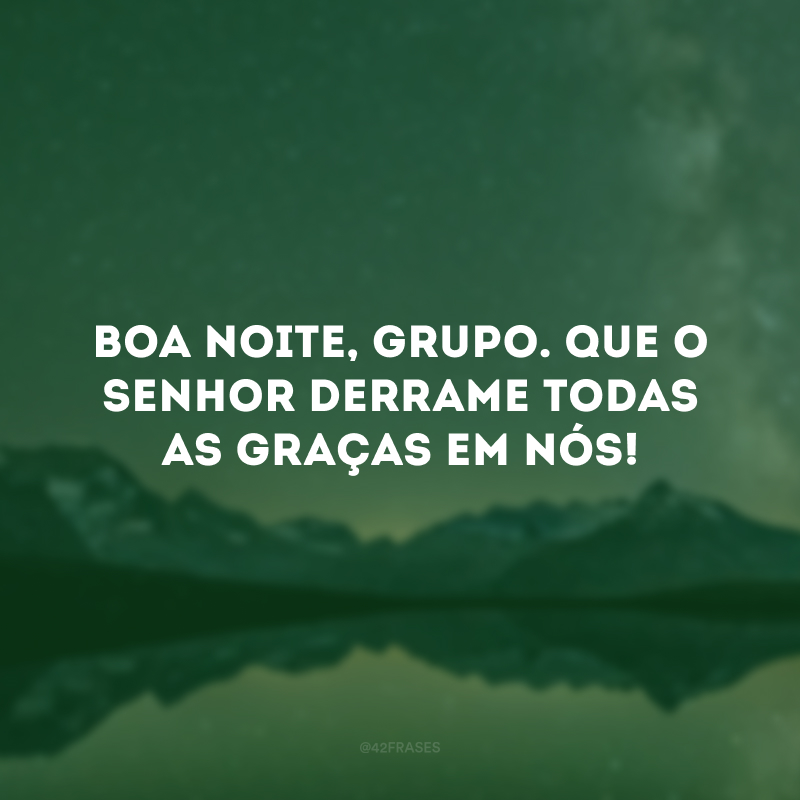 Bora descansar, grupo. Amanhã tem mais vitórias por vir. Boa noite! 