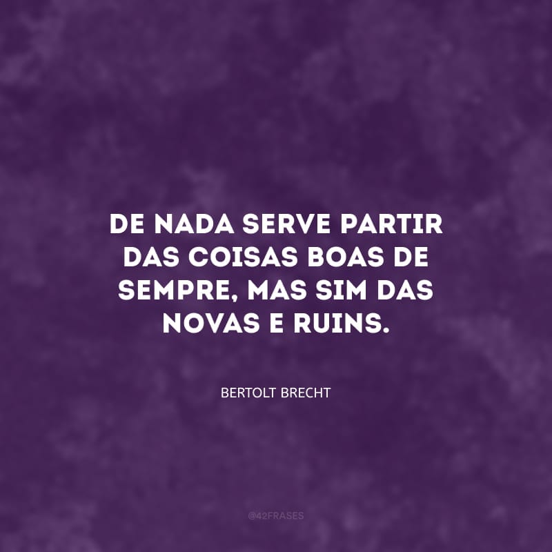 De nada serve partir das coisas boas de sempre, mas sim das novas e ruins.