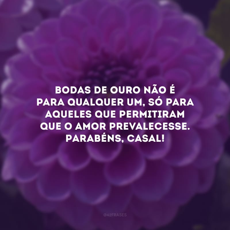 Bodas de ouro não é para qualquer um, só para aqueles que permitiram que o amor prevalecesse. Parabéns, casal!