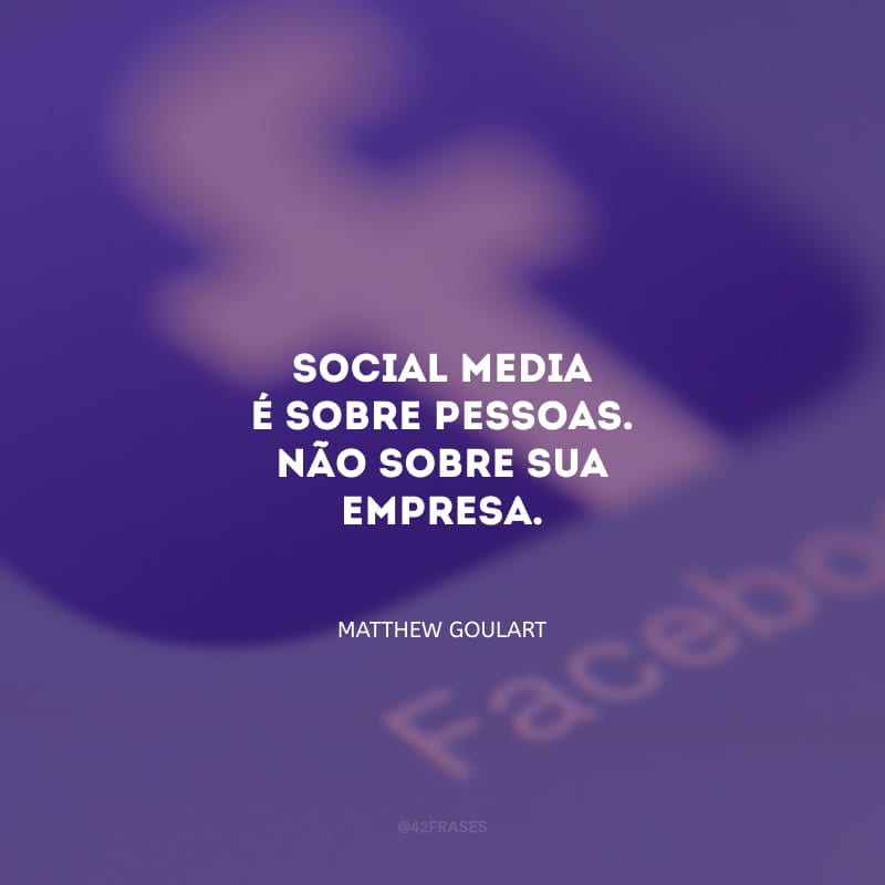 Social media é sobre pessoas. Não sobre sua empresa.