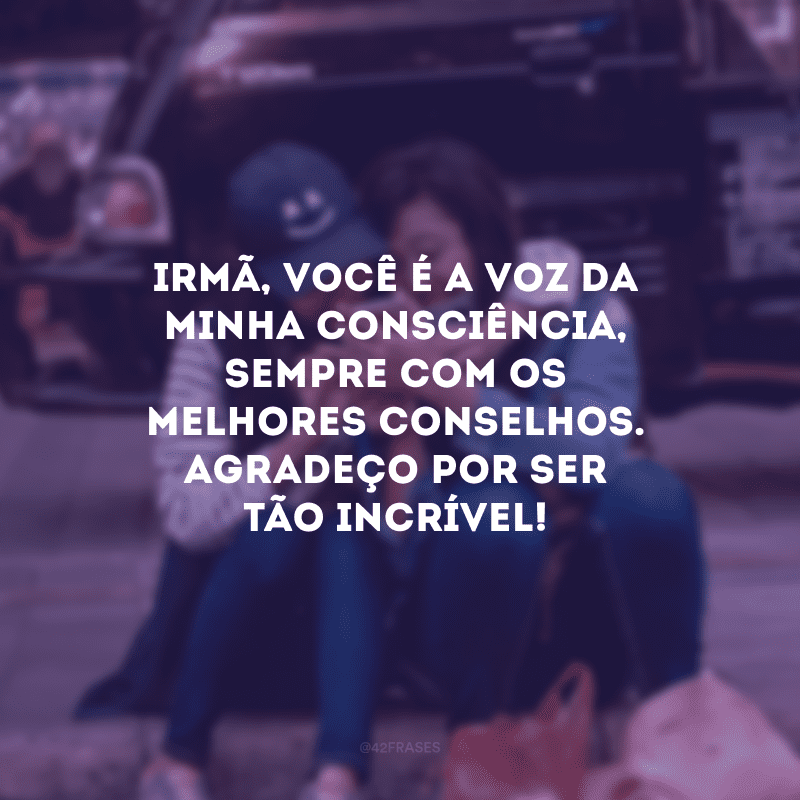 Irmã, você é a voz da minha consciência, sempre com os melhores conselhos. Agradeço por ser tão incrível!