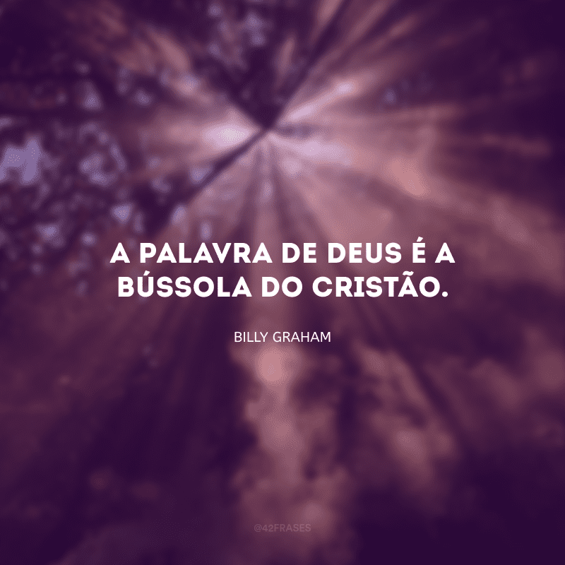 A palavra de Deus é a bússola do cristão.