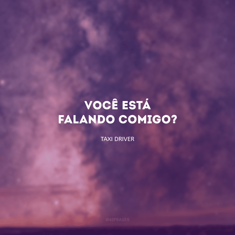 Você está falando comigo?