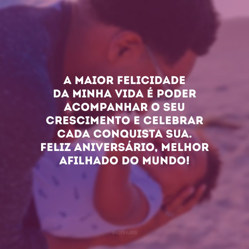 A maior felicidade da minha vida é poder acompanhar o seu crescimento e celebrar cada conquista sua. Feliz aniversário, melhor afilhado do mundo!