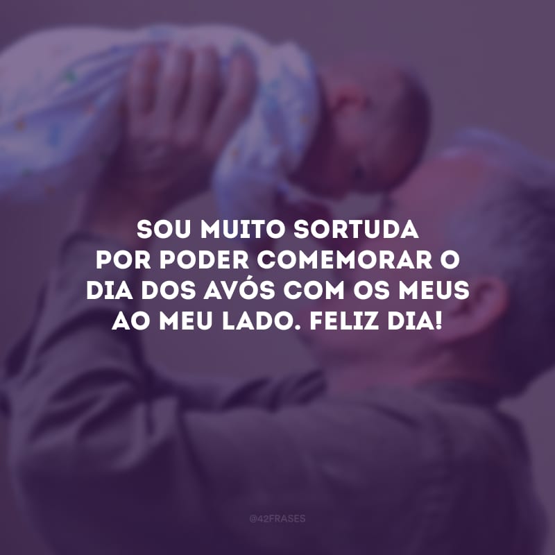 Sou muito sortuda por poder comemorar o Dia dos Avós com os meus ao meu lado. Feliz Dia!