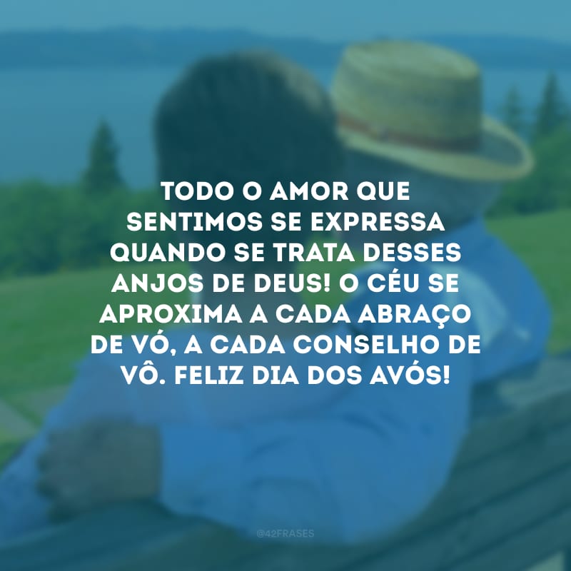 Todo o amor que sentimos se expressa quando se trata desses anjos de Deus! O céu se aproxima a cada abraço de vó, a cada conselho de vô. Feliz Dia dos Avós!