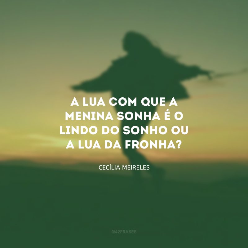 A lua com que a menina sonha é o lindo do sonho ou a lua da fronha?