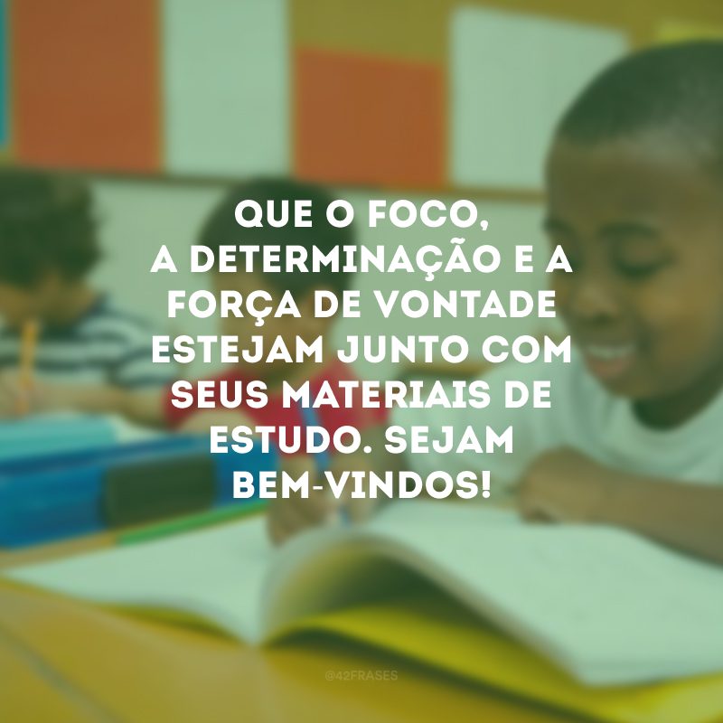 Que o foco, a determinação e a força de vontade estejam junto com seus materiais de estudo. Sejam bem-vindos!