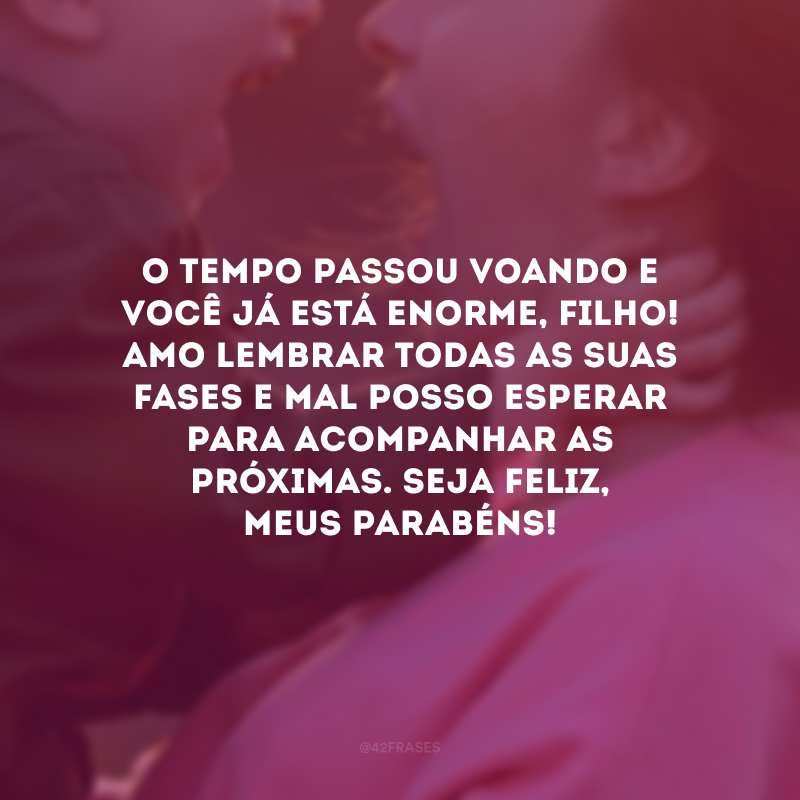 O tempo passou voando e você já está enorme, filho! Amo lembrar todas as suas fases e mal posso esperar para acompanhar as próximas. Seja feliz, meus parabéns!