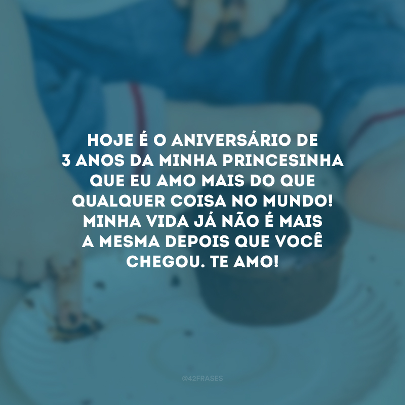 Hoje é o aniversário de 3 anos da minha princesinha que eu amo mais do que qualquer coisa no mundo! Minha vida já não é mais a mesma depois que você chegou. Te amo!