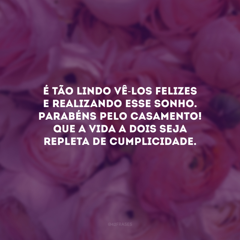 É tão lindo vê-los felizes e realizando esse sonho. Parabéns pelo casamento! Que a vida a dois seja repleta de cumplicidade.