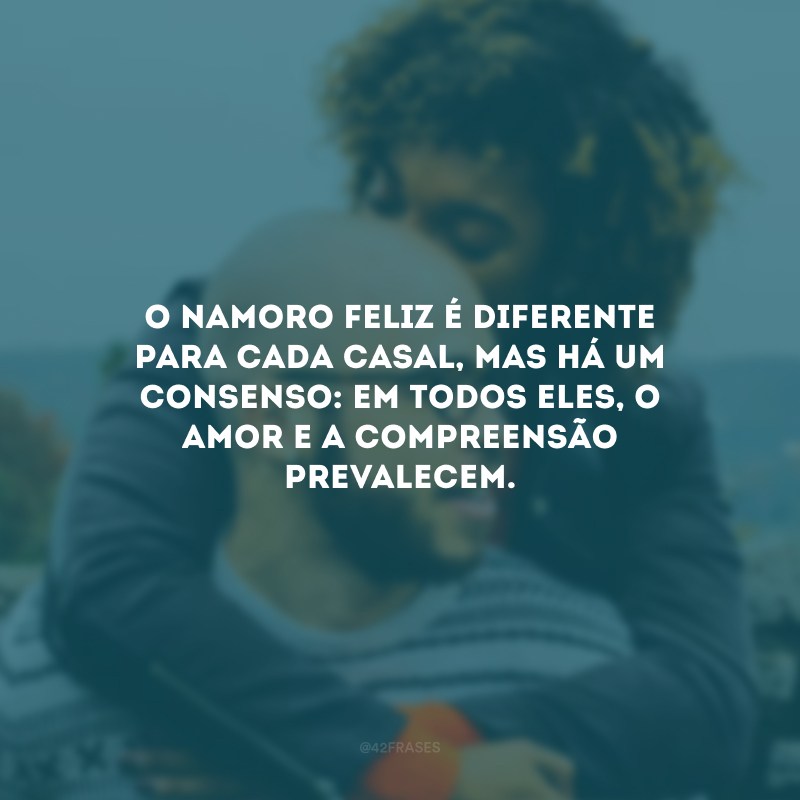 O namoro feliz é diferente para cada casal, mas há um consenso: em todos eles, o amor e a compreensão prevalecem.