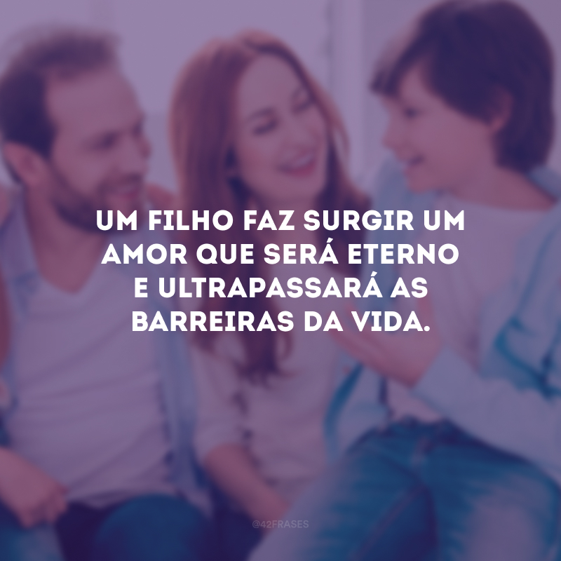 Um filho faz surgir um amor que será eterno e ultrapassará as barreiras da vida.