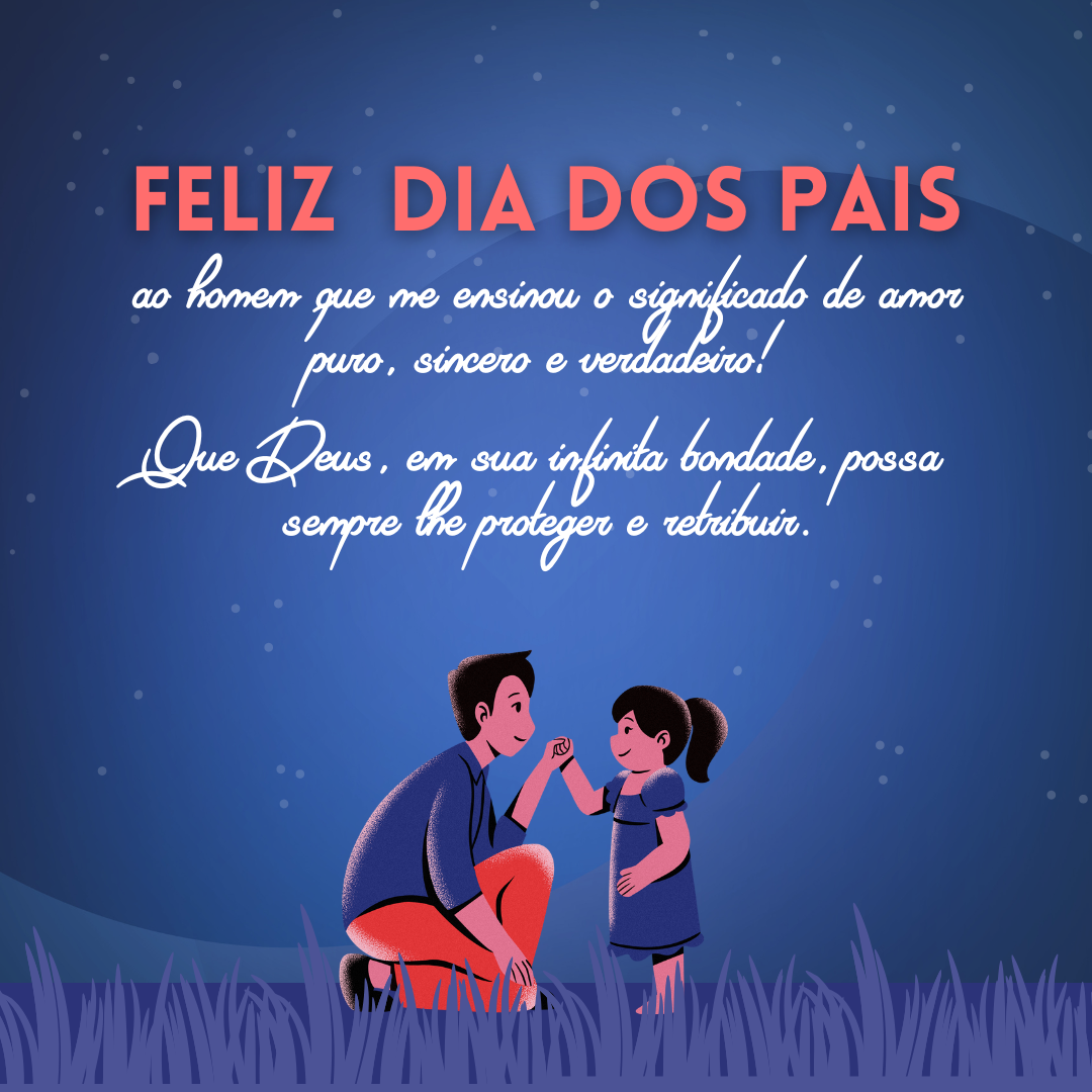 Feliz Dia dos Pais ao homem que me ensinou o significado de amor puro, sincero e verdadeiro! Que Deus, em sua infinita bondade, possa sempre lhe proteger e retribuir.