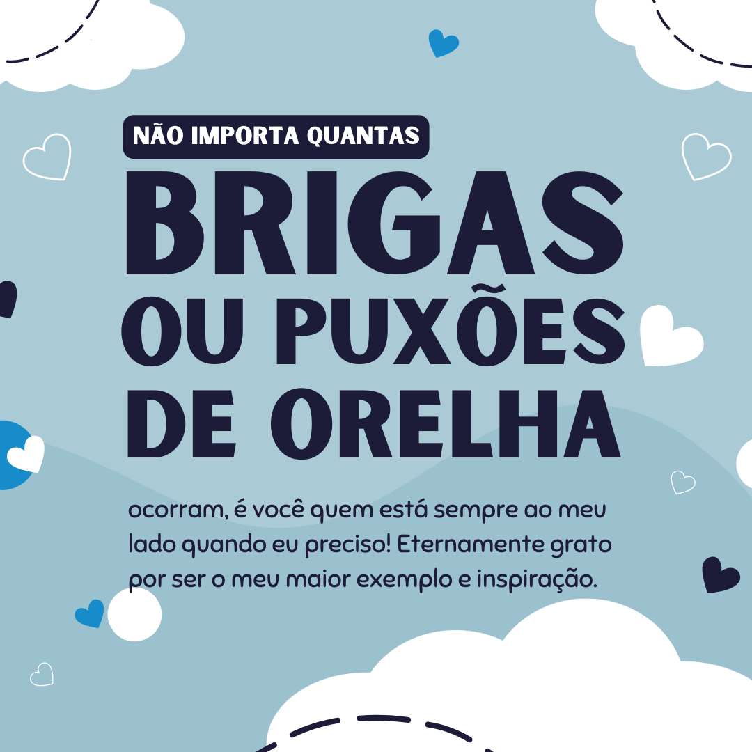 Não importa quantas brigas e puxões de orelha ocorram, é você que está sempre ao meu lado quando eu preciso! Eternamente grato por ser o meu maior exemplo e inspiração.