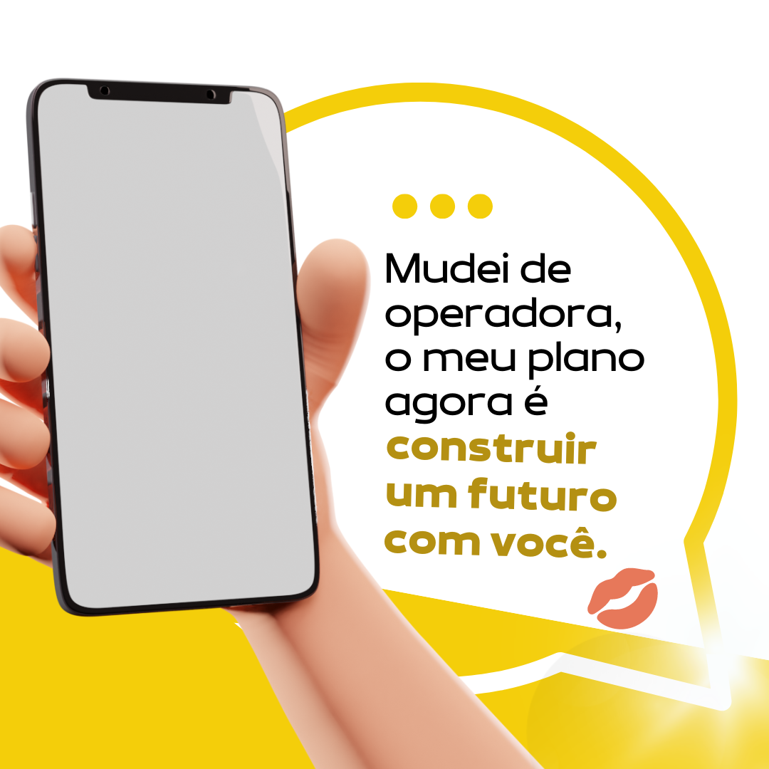 Mudei de operadora, meu plano agora é construir um futuro com você.