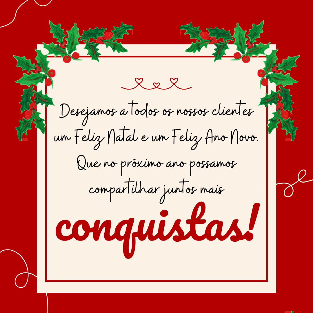 Desejamos a todos os nossos clientes um Feliz Natal e um Feliz Ano Novo. Que no próximo ano possamos compartilhar juntos mais conquistas!