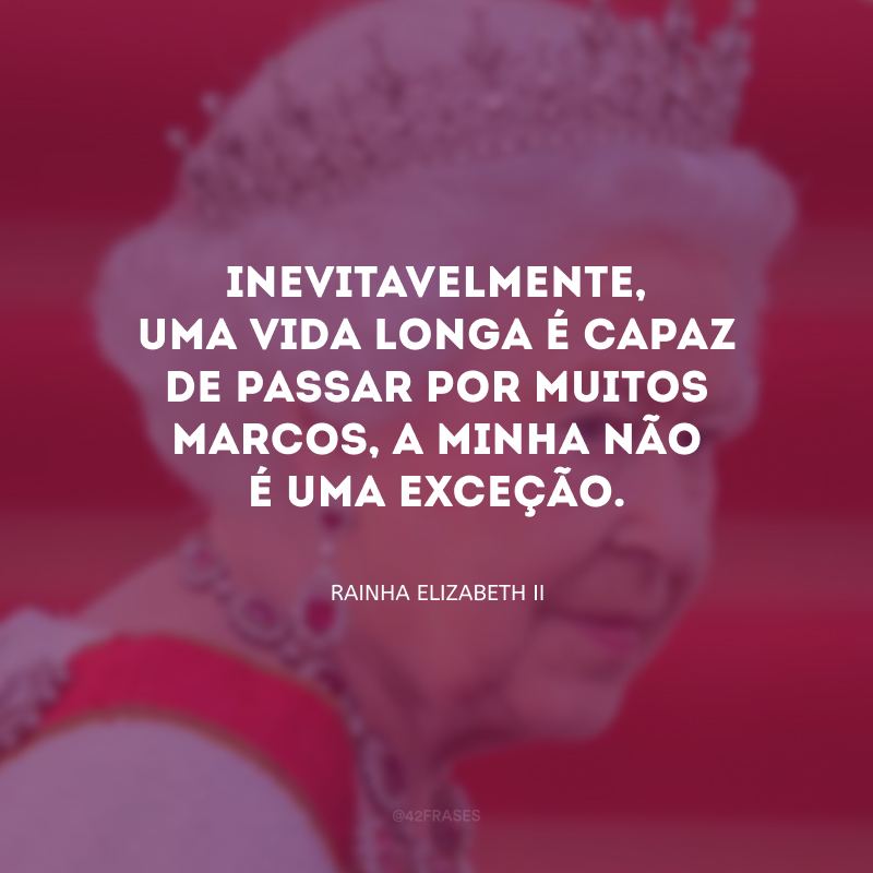 Inevitavelmente, uma vida longa é capaz de passar por muitos marcos, a minha não é uma exceção.