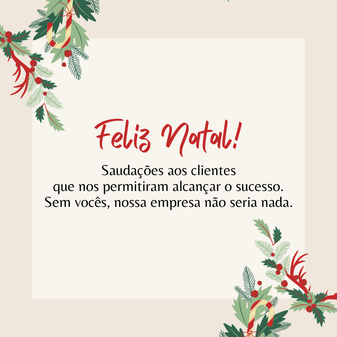 Feliz Natal! Saudações aos clientes que nos permitiram alcançar o sucesso. Sem vocês, nossa empresa não seria nada.