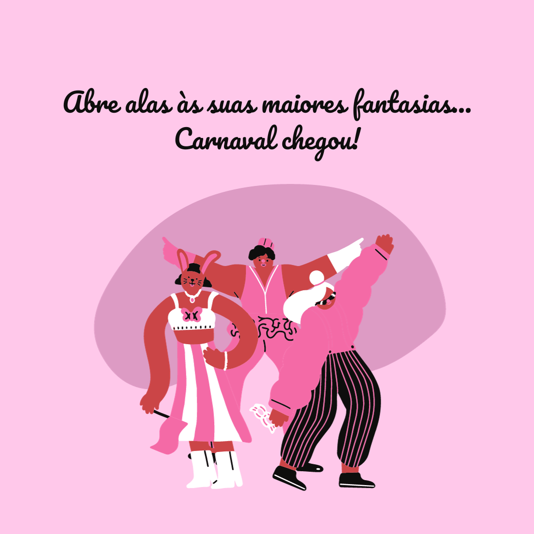 Abre alas às suas maiores fantasias... Carnaval chegou!