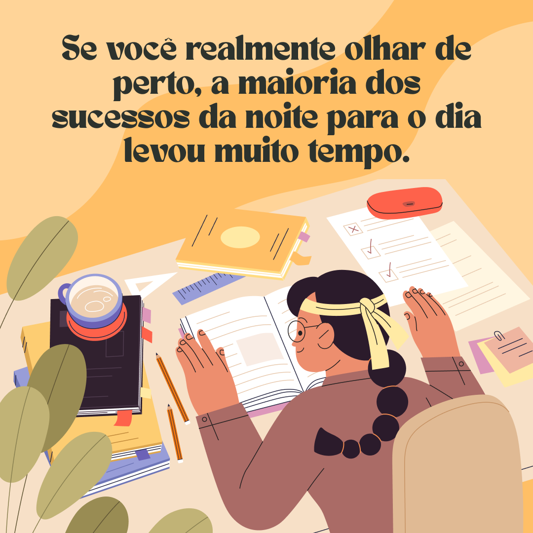 Se você realmente olhar de perto, a maioria dos sucessos da noite para o dia levou muito tempo.