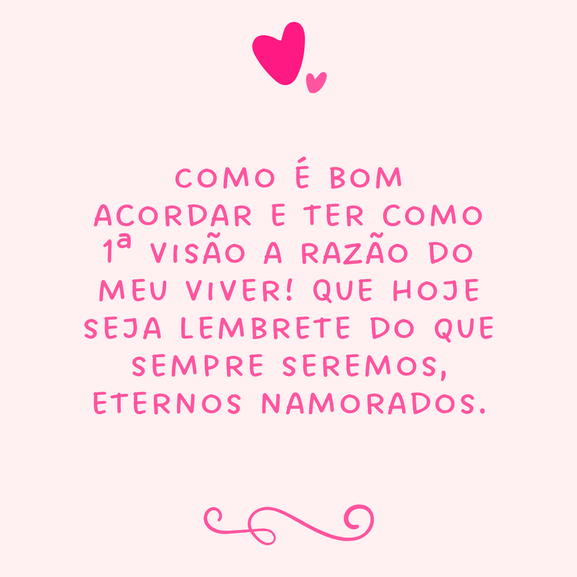 Como é bom acordar e ter como 1ª visão a razão do meu viver! Tudo que faço é para te fazer feliz, tudo me lembra você. Que hoje seja lembrete do que sempre seremos, eternos namorados. Feliz 12 de junho!