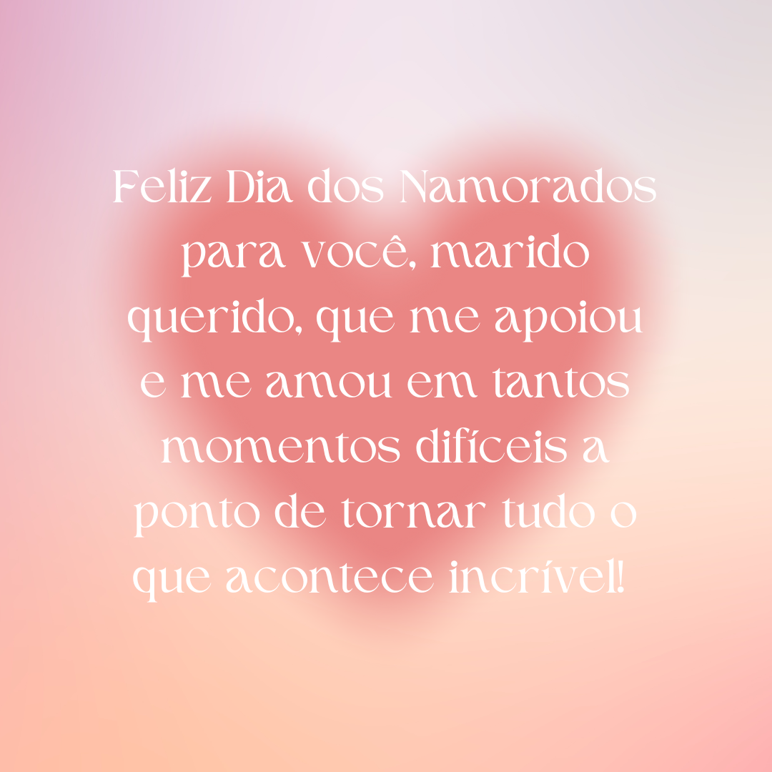 Feliz Dia dos Namorados para você, marido querido, que me apoiou e me amou em tantos momentos difíceis a ponto de tornar tudo o que acontece incrível! Que venha mais e mais ano para termos a chance de celebrar o quanto te amo!