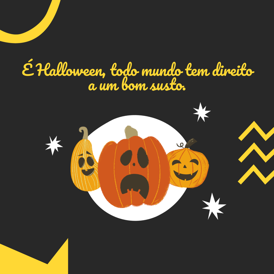 It\'s Halloween, everyone\'s entitled to one good scare.
(É Halloween, todo mundo tem direito a um bom susto.)