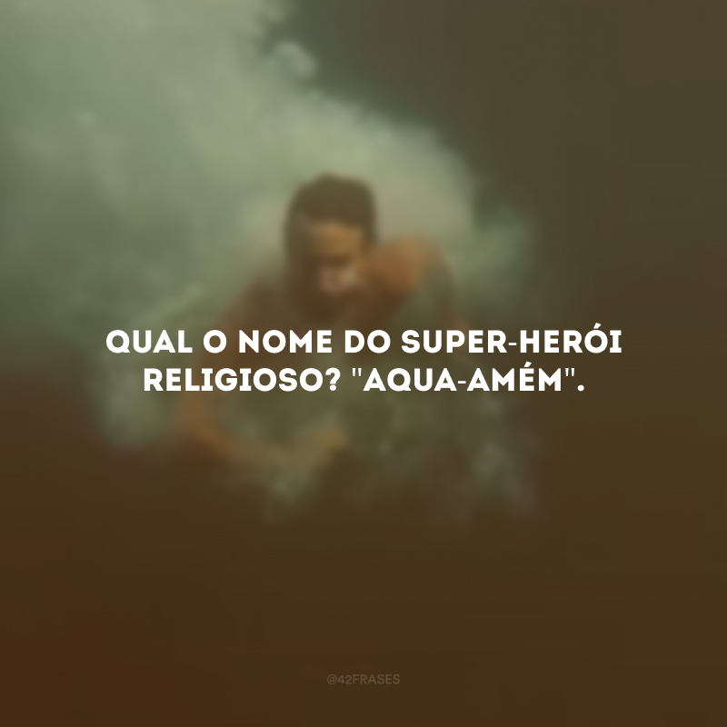 Qual o nome do super-herói religioso? \